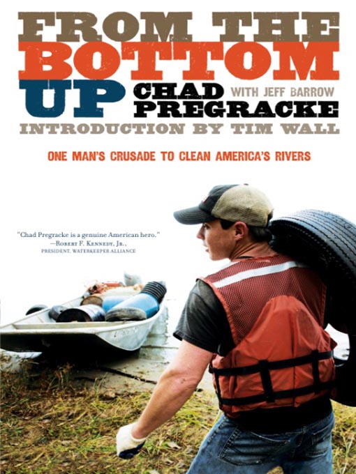 Title details for From the Bottom Up by Chad Pregracke - Available